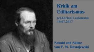 Dostojewski gegen den Utilitarismus in Schuld und Sühne [upl. by Regazzi]