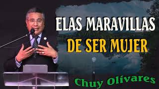 Chuy Olivares 2023 Predicas  Las Maravillas De Ser Mujer [upl. by Ahswat]