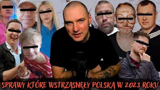 SPRAWY KTÓRE WSTRZĄSNĘŁY POLSKĄ W 2023 ROKU [upl. by Cini]