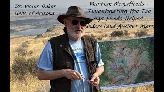 Dr Vic Baker  Martian Megafloods Investigating the Ice Age Floods Helped Understand Ancient Mars [upl. by Thgiwd]