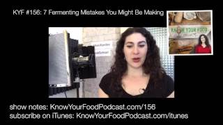 7 Fermenting Mistakes You Might Be Making  KYF 156 [upl. by Ramos]