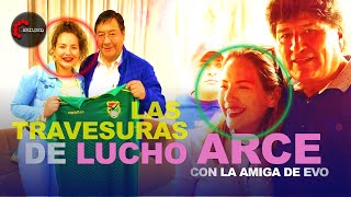 LAS TRAVESURAS DE LUCHO ARCE CON LA AMIGA DE EVO MORALES  CabildeoDigital [upl. by Iphigeniah]