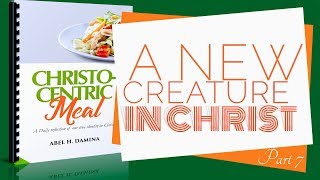 Christocentric Meal November 3rd  A New Creature In Christ 7 [upl. by Tibbetts]