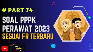 PART 74 SOAL P3K PERAWAT 2023 LENGKAP DENGAN PEMBAHASAN SESUAI FR TERBARU [upl. by Phyllys]