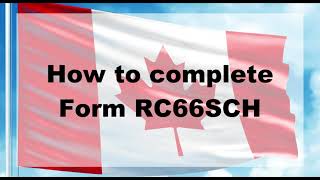 How to Complete the RC66SCH Canada Child Benefit Form [upl. by Kassel]