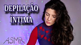 ASMR  DEPILAÇÃO retorno [upl. by Seuqcaj929]