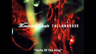 The Mountain Goats  Idylls of the King  Tallahassee [upl. by Gasparo31]