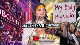 OBSCENITY VS CULTURE WHAT YOU SUPPORT [upl. by Holmes]