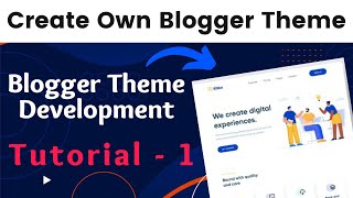 How to make blogger template  Start From Scratch  Blogger Theme Development Tutorial 1 [upl. by Ahserb]