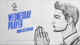 30102024 🛐 W E D N E S D A Y  Prayer ✝️ CSI MISSIONARY CHAPEL [upl. by Atterual]