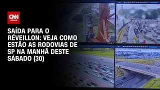 Saída para o Réveillon veja como estão as rodovias de SP na manhã deste sábado 30  AGORA CNN [upl. by Traci]