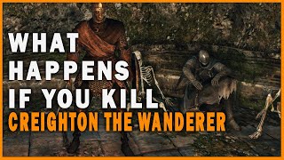 What Happens if you Kill Creighton the Wanderer in Dark Souls 2 [upl. by Cupo]