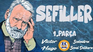 Sefiller  Victor Hugo Genişletilmiş Metin Sesli Kitap 1Parça Seval Delikara [upl. by Cleodel22]