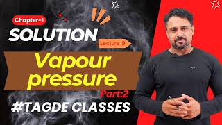 Solution  Vapour Pressure  Part 2   Chapter  1  Lecture 9 [upl. by Ladd]