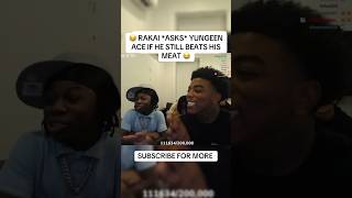 RAKAI ASKS YUNGEEN ACE IF HE STILL BEATS HIS MEAT yungeenace kaicenat viral juliofoolio short [upl. by Tarrant]