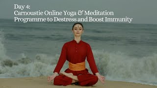 DAY 4  Carnoustie Online Yoga amp Meditation Programme to Destress and Boost Immunity [upl. by Cornelius418]