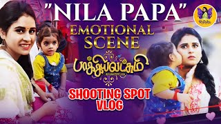 quotNila Papaquot Emotional Scene  Baakiyalakshmi Shooting Spot Vlog  Rithika Tamilselvi [upl. by Reagan]