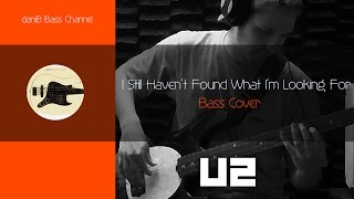 U2 I Still Havent Found What Im Looking For Bass Cover TABS daniB5000 [upl. by Atneuqal558]