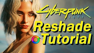 Beginners Guide to Reshade Cyberpunk 2077 [upl. by Tur]