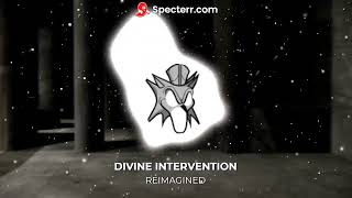 Divine Intervention REIMAGINED [upl. by Leiad]