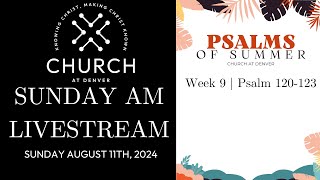 Church at Denver Livestream  August 11th 2024 [upl. by Dorinda]