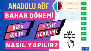 Anadolu Aöf Bahar Dönemi Ders Seçimi Nasıl Yapılır Aöf Ders Seçimi Kayıt Yenileme Ücret Yatırma [upl. by Orenid438]