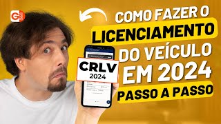 COMO FAZER O LICENCIAMENTO DO VEÍCULO EM 2024 VEJA O PASSO A PASSO PARA PAGAR O CRLV DA FORMA CERTA [upl. by Tenay]