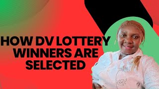 HOW DV LOTTERY WINNERS ARE SELECTED [upl. by Nap]