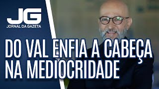 Josias de Souza  Como um avestruz Do Val enfia a cabeça na mediocridade [upl. by Egres]