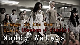 OitNB Season 4 finale Muddy Waters [upl. by Nerte978]