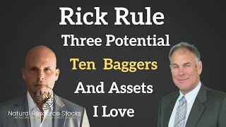 Rick Rule Ten Baggers and Assets I Love Because They are Hated [upl. by Cecelia]