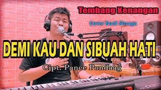 Demi Kau dan Sibuah Hati Pance Pondaag Cover Budi Sinaga  tembangkenangan [upl. by Tilda]