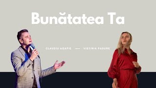 Bunatatea Ta  Vistinia Padure amp Claudiu Agapie Official Lyrics Video “Goodness of God” [upl. by Crista494]