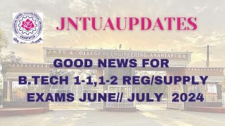 JNTUABTECH 1112 REGSUPPLY JUNEJULY EXAM NOTIFICATION UPDATE 2024 [upl. by Amble]