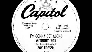 1st RECORDING OF Gonna Get Along Without Ya Now  Roy Hogsed 1951 [upl. by Festatus363]