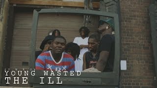 Young Wasted  The Ill [upl. by Kleon154]