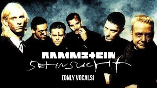 Rammstein  Sehnsucht Only Vocals [upl. by Akemehs282]