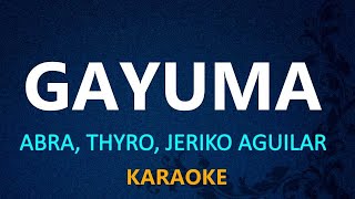 GAYUMA  Abra Thyro Jeriko Aguilar KARAOKE VERSION [upl. by Biernat]