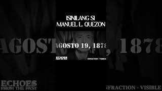 AGOSTO 19 1878  ISINILANG SI MANUEL L QUEZON youtubeshorts philippinehistory historyfacts [upl. by Patterman]