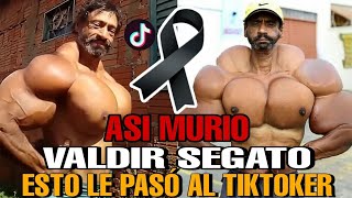 ASI MURIO Valdir Segato TIKTOKER que se INYECTO ACEITE en los BICEPS MUERE el HULK BRASILEÑO HOY [upl. by Ogata]