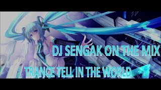 DJ Sengak  TRANCE Tell In The World 2024 [upl. by Yle]