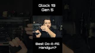 Best DoItAll Handgun Glock 19 Gen 5 [upl. by Sixela]