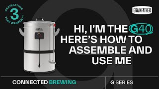 How to Assemble and Use the G40 Brewing System  Grainfather G SERIES [upl. by Severen]