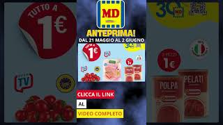 Volantino MD dal 21 MAGGIO al 2 GIUGNO 2024 🔥 SUPER ANTEPRIMA 🔥🟢⚪️🔴 Speciale PREZZI A 1 € [upl. by Juetta]