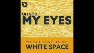 Motion Design Essentials 7 White Space [upl. by Gabrielli519]