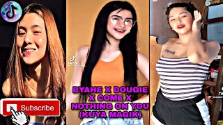 BYAHE X DOUGIE X COME X NOTHING ON YOU KUYA MAGIK  TIKTOK COMPILATION [upl. by Onaled]