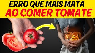 ALERTA Nunca Cometa esses 7 Erros ao Comer TOMATE [upl. by Goebel]