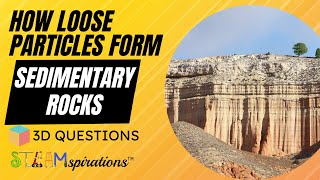 From loose particles to Sedimentary Rocks – 3D Questions from STEAMspirations by Mr Lara [upl. by Iramo959]