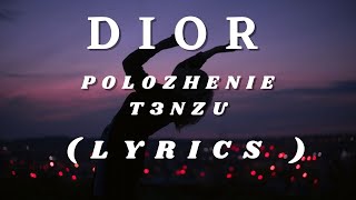 DIOR  Polozhenie  Lyrics  T3NZU Remix  English Lyrics [upl. by Ittocs]