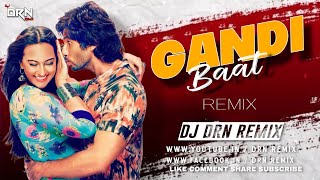 Gandi Baat  Remix  Dj Drn Remix  New Hindi Dj Song  Best Old Hindi Dj Remix [upl. by Nolyak]